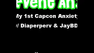 ABDL Event Anxiety 1st Capcon was ergo scary!